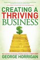 Creating a Thriving Business, Horrigan George