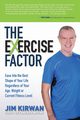 The eXercise Factor, Kirwan Jim