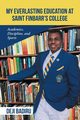 My Everlasting Education at Saint Finbarr's College, Badiru Deji