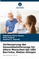 Verbesserung der Gesundheitsfrsorge fr ltere Menschen bei UBS Barrinha, Matias Olmpio, Prez Ramos Rigoberto