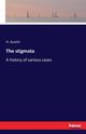 The stigmata, Austin H.