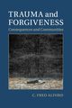 Trauma and Forgiveness, Alford C. Fred