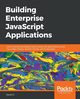 Building Enterprise JavaScript Applications, Li Daniel