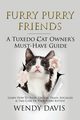 Furry Purry Friends - A Tuxedo Cat Owner's Must-Have Guide, Davis Wendy
