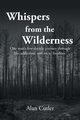 Whispers from the Wilderness, Cutler Alan