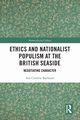 Ethics and Nationalist Populism at the British Seaside, Balthazar Ana Carolina