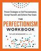 The Perfectionism Workbook, Newendorp Taylor