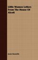 Little Women Letters From The House Of Alcott, Bonstelle Jessie