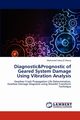 Diagnostic&prognostic of Geared System Damage Using Vibration Analysis, El Morsy Mohamed Sabry