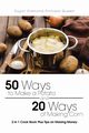 50 Ways to Make a Potato and 20 Ways of Making Corn, Sugar Diamond Princess Queen