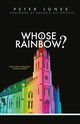 Whose Rainbow, Jones Peter