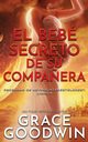 El beb secreto de su compa?era, Goodwin Grace