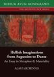 Hellish Imaginations from Augustine to Dante, Minnis Alastair