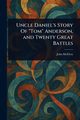 Uncle Daniel's Story Of 