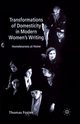 Transformations of Domesticity in Modern Women's Writing, Foster T.