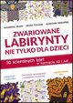 Zwariowane labirynty nie tylko dla dzieci, Szapa Katarzyna, Tomasik Iwona, Wrzesiski Sawomir