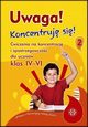 Uwaga Koncentruj si! 2 wiczenia na koncentracj i spostrzegawczo dla uczniw klas 4-6, 