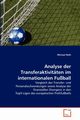 Analyse der Transferaktivitten im internationalen Fuball, Roth Michael