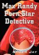 Max Randy Porn Star Detective, Jay Roger