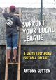 Support Your Local League, Sutton Antony