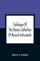 Catalogue Of The Stearns Collection Of Musical Instruments, A. Stanley Albert