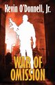 War of Omission, O'Donnell Kevin