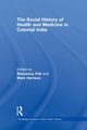 The Social History of Health and Medicine in Colonial India, 