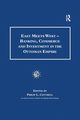 East Meets West - Banking, Commerce and Investment in the Ottoman Empire, Fraser Monica Pohle