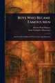 Boys Who Became Famous Men, Skinner Harriet Pearl