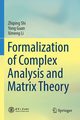 Formalization of Complex Analysis and Matrix Theory, Shi Zhiping
