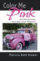 Color Me Pink, Kramer Patricia Beth