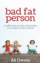 Bad Fat Person, Owens Ali