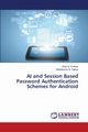 AI and Session Based Password Authentication Schemes for Android, Kolekar Vikas K.