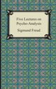 Five Lectures on Psycho-Analysis, Freud Sigmund