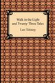 Walk in the Light and Twenty-Three Tales, Tolstoy Leo
