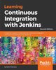 Learning Continuous Integration with Jenkins - Second Edition, Pathania Nikhil
