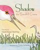 Shadow the Sandhill Crane, Northey Hazel Keays