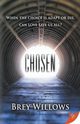 Chosen, Willows Brey