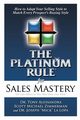 The Platinum Rule for Sales Mastery, Alessandra Tony
