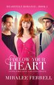 Follow Your Heart, FERRELL MIRALEE