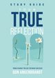 Your True Reflection Study Guide, Ankenbrandt Don