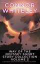 Way Of The Odyssey Short Story Collection Volume 2, Whiteley Connor