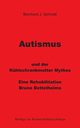 Autismus und der Khlschrankmutter Mythos, Schmidt Bernhard J.