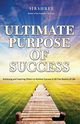 Ultimate Purpose of Success, Sirshree