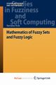 Mathematics of Fuzzy Sets and Fuzzy Logic, Bede Barnabas