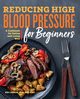 Reducing High Blood Pressure for Beginners, Larson Kim
