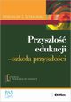 Przyszo edukacji, Szymaski Mirosaw J.