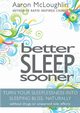 Better Sleep Sooner, Mcloughlin Aaron