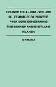 County Folk-Lore - Volume III - Examples of Printed Folk-Lore Concerning the Orkney and Shetland Islands, Black G. F.