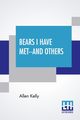 Bears I Have Met--And Others, Kelly Allen